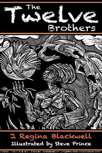 The Twelve Brothers: A mystical treatment of the original Grimm's Brothers Tale