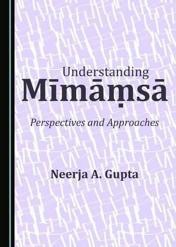 Understanding Mimamsa: Perspectives and Approaches