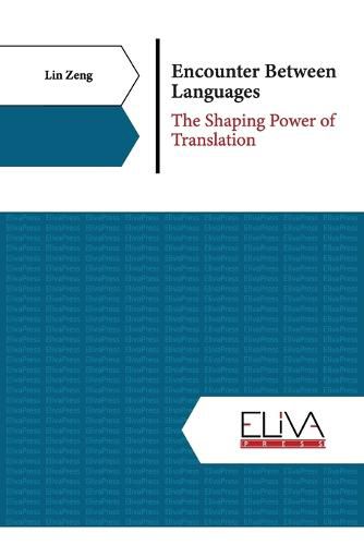 Cover image for Encounter Between Languages: The Shaping Power of Translation