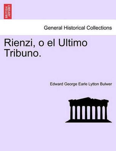 Cover image for Rienzi, O El Ultimo Tribuno.