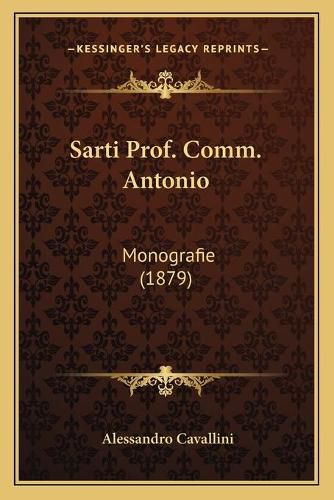 Cover image for Sarti Prof. Comm. Antonio: Monografie (1879)