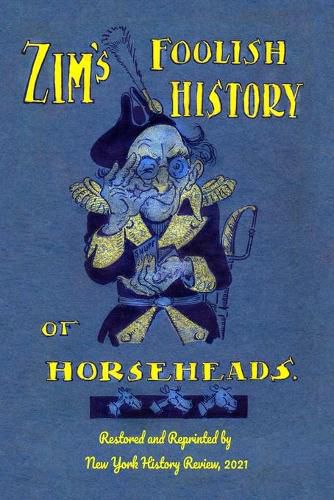 Cover image for Zim's Foolish History of Horseheads