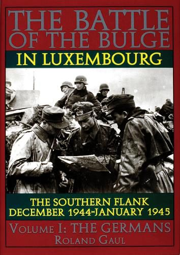 Cover image for The Battle of the Bulge in Luxembourg: The Southern Flank, December 1944-January 1945