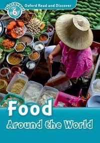Cover image for Oxford Read and Discover: Level 6: Food Around the World