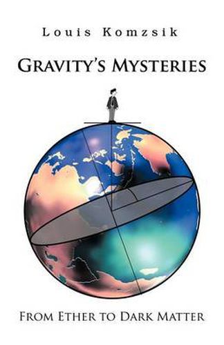 Cover image for Gravity's Mysteries: From Ether to Dark Matter