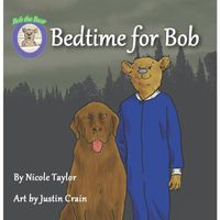 Cover image for Bedtime for Bob: Bob the Bear Talk with Me