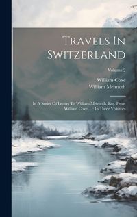 Cover image for Travels In Switzerland