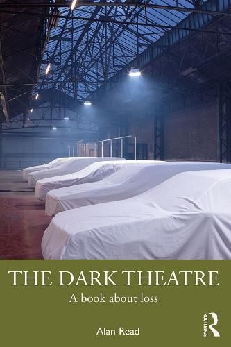 Cover image for The Dark Theatre: A Book About Loss