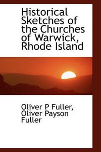 Cover image for Historical Sketches of the Churches of Warwick, Rhode Island