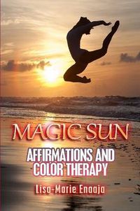 Cover image for Magic Sun Affirmations and Colour Therapy