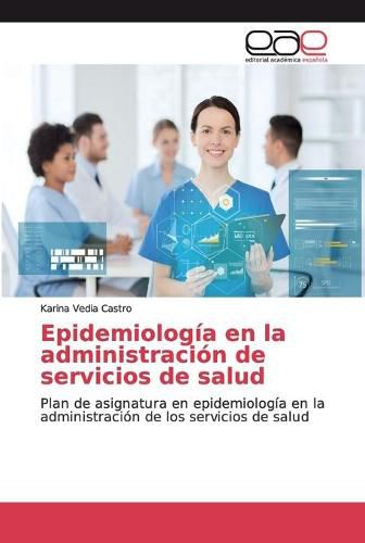 Cover image for Epidemiologia en la administracion de servicios de salud