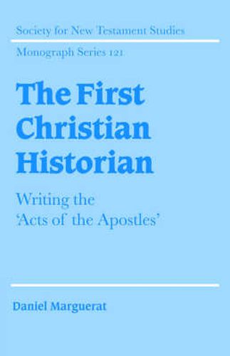 The First Christian Historian: Writing the 'Acts of the Apostles