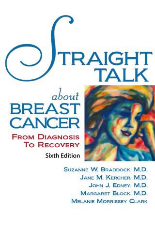 Straight Talk About Breast Cancer: From Diagnosis to Recovery