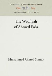 Cover image for The Waqfiyah of 'Ahmed Pasa