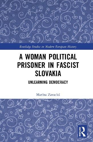 Cover image for A Woman Political Prisoner in Fascist Slovakia