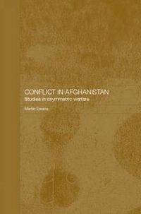 Cover image for Conflict in Afghanistan: Studies in Asymetric Warfare