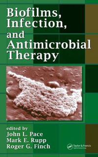 Cover image for Biofilms, Infection, and Antimicrobial Therapy