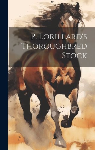 Cover image for P. Lorillard's Thoroughbred Stock