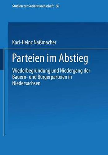 Cover image for Parteien Im Abstieg: Wiederbegrundung Und Niedergang Der Bauern- Und Burgerparteien in Niedersachsen