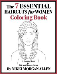 Cover image for The 7 ESSENTIAL HAIRCUTS for WOMEN COLORING BOOK