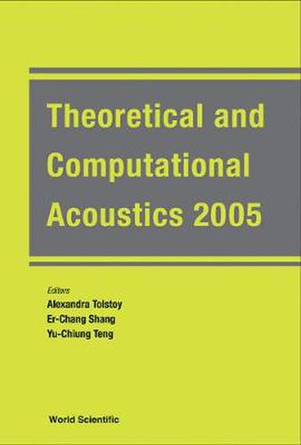 Cover image for Theoretical And Computational Acoustics 2005 (With Cd-rom) - Proceedings Of The 7th International Conference (Ictca 2005)