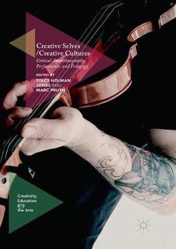 Cover image for Creative Selves / Creative Cultures: Critical Autoethnography, Performance, and Pedagogy