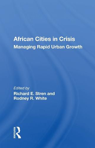 Cover image for African Cities in Crisis: Managing Rapid Urban Growth