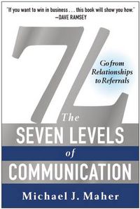 Cover image for 7L: The Seven Levels of Communication: Go From Relationships to Referrals