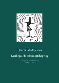 Cover image for Kierkegaards saltomortalespring: En boggave fra Soren Kierkegaard til Regine Olsen