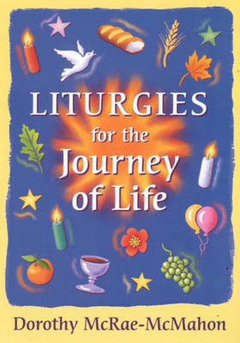 Cover image for Liturgies for the Journey of Life