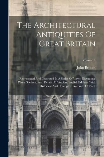 Cover image for The Architectural Antiquities Of Great Britain