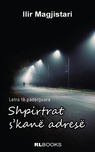 Cover image for Shpirtrat s'kane adrese: Letra te paderguara