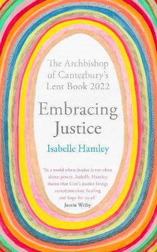 Cover image for Embracing Justice: The Archbishop of Canterbury's Lent Book 2022