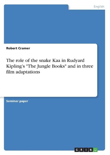 Cover image for The role of the snake Kaa in Rudyard Kipling's "The Jungle Books" and in three film adaptations