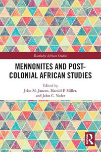 Cover image for Mennonites and Post-Colonial African Studies