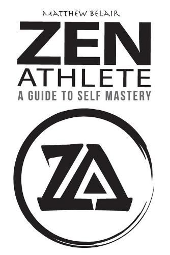 Cover image for Zen Athlete: The Secrets to Achieving Your Highest Potential