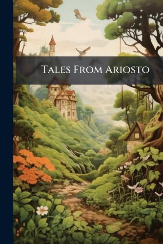 Cover image for Tales from Ariosto: Retold for Children by a Lady