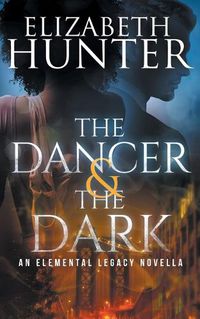 Cover image for The Dancer and the Dark: A Paranormal Romance Novella