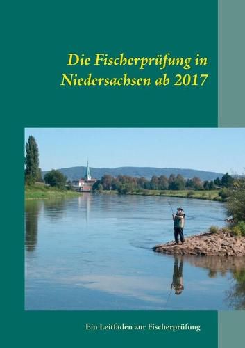 Cover image for Die Fischerprufung in Niedersachsen ab 2017: Ein Leitfaden zur Fischerprufung