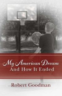 Cover image for My American Dream and How It Ended