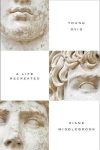 Cover image for Young Ovid: A Life Recreated