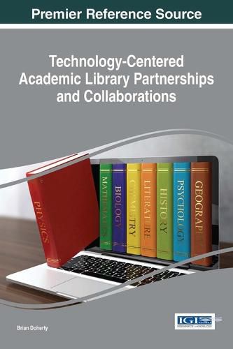 Technology-Centered Academic Library Partnerships and Collaborations