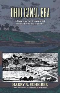 Cover image for Ohio Canal Era: A Case Study of Government and the Economy, 1820-1861