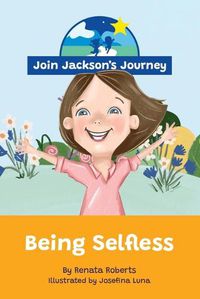 Cover image for JOIN JACKSON's JOURNEY Being Selfless