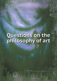 Cover image for Questions on the philosophy of art