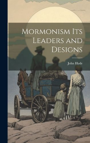 Cover image for Mormonism Its Leaders and Designs