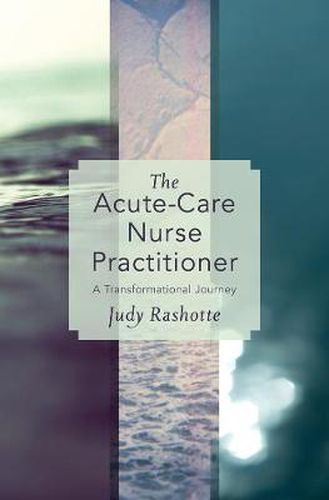 Cover image for The Acute-Care Nurse Practitioner: A Transformational Journey