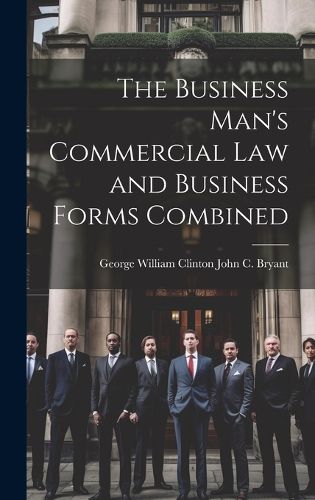 Cover image for The Business Man's Commercial Law and Business Forms Combined