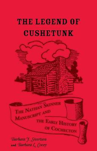 Cover image for The Legend of Cushetunk: The Nathan Skinner Manuscript and the Early History of Cochecton