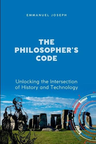 Cover image for The Philosopher's Code, Unlocking the Intersection of History and Technology